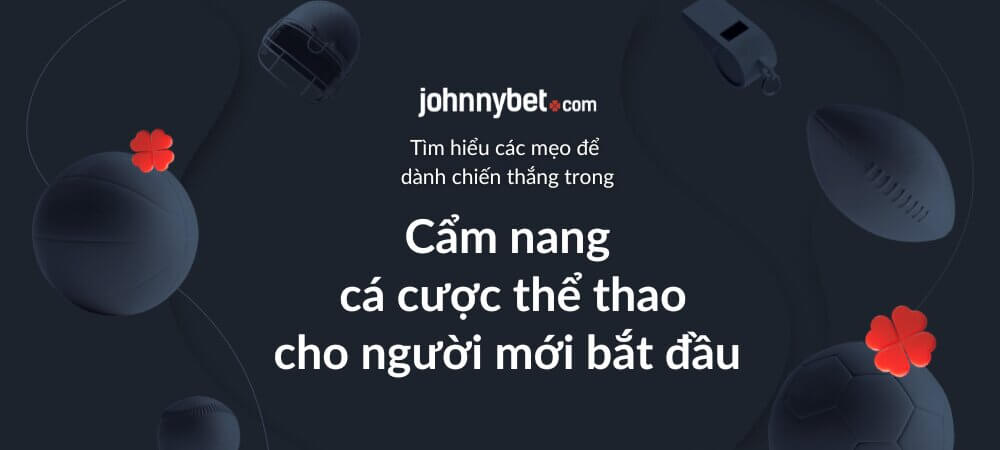 Cẩm nang cá cược thể thao cho người mới bắt đầu